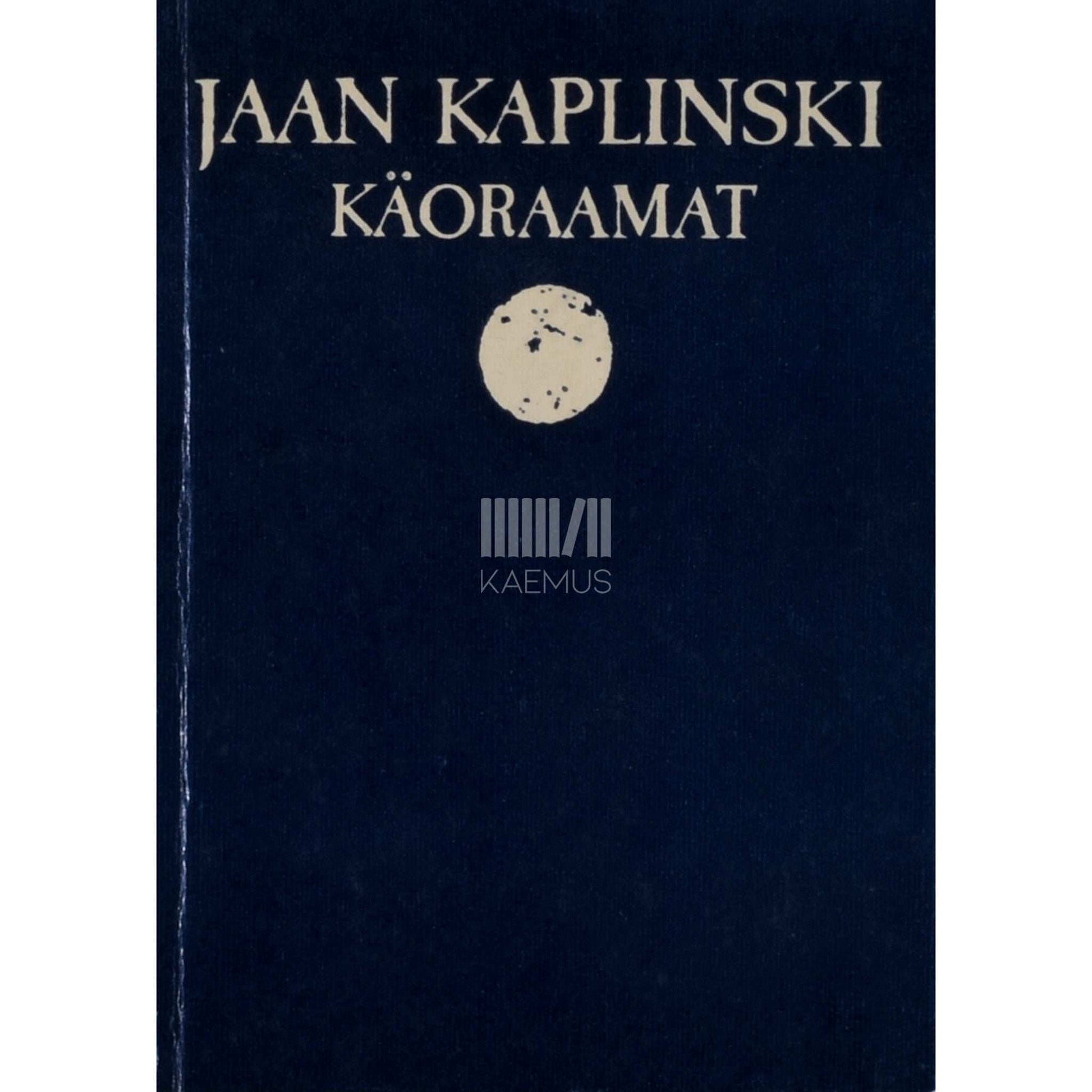 Jaan Kaplinski - Käoraamat. Luulet, 1956-1980
