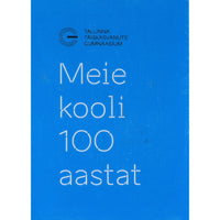 … Meie kooli 100 aastat. Tallinna Täiskasvanute Gümnaasium