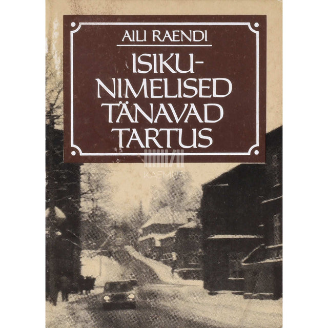 Aili Raendi - Isikunimelised tänavad Tartus
