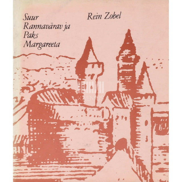 Rein Zobel - Suur Rannavärav ja Paks Margareeta