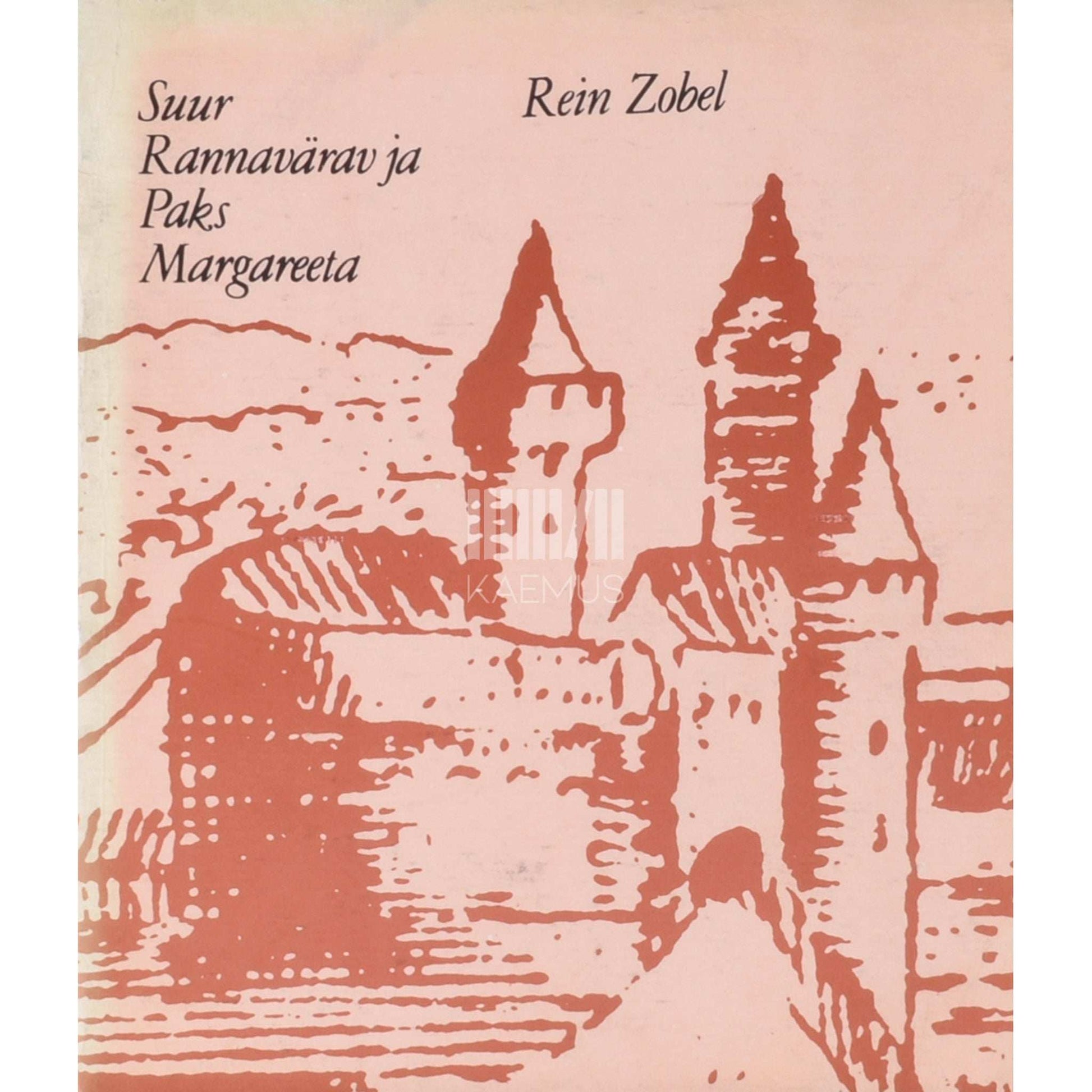 Rein Zobel - Suur Rannavärav ja Paks Margareeta