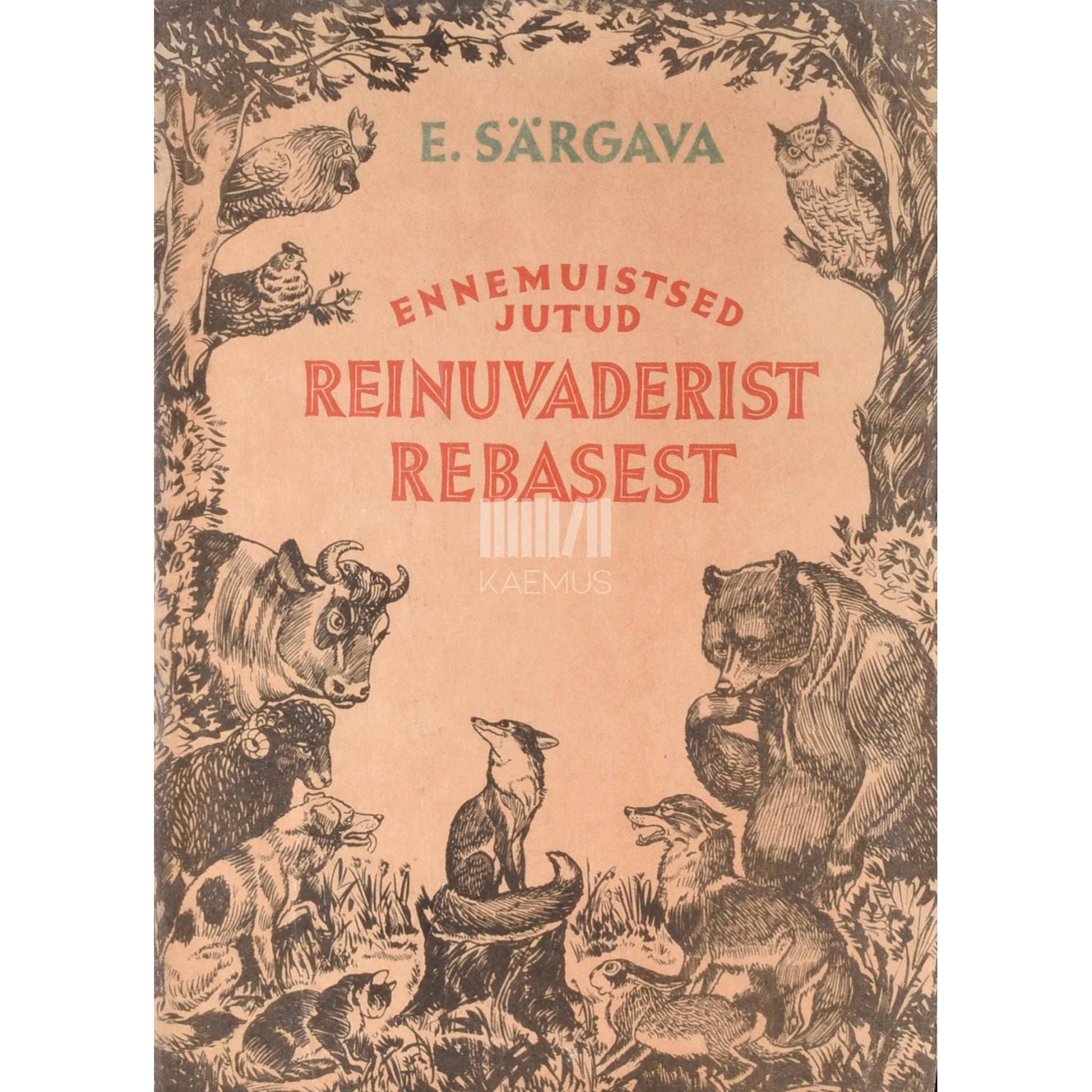 Ernst Peterson-Särgava - Ennemuistsed jutud Reinuvaderist Rebasest