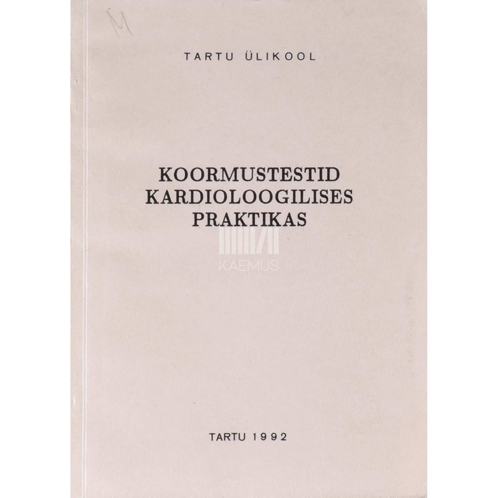… - Koormustestid kardioloogilises praktikas. Metoodiline juhend