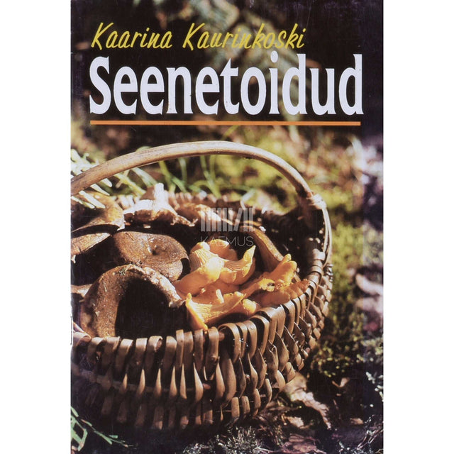 Kaarina Kaurinkoski - Seenetoidud