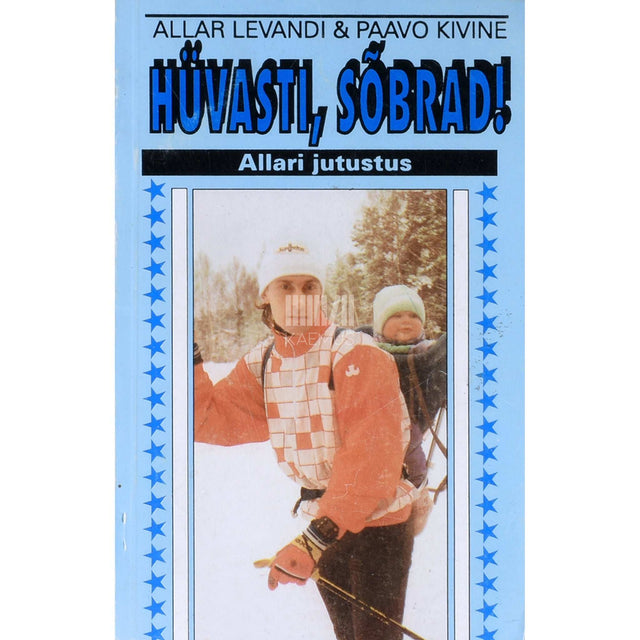 Paavo Kivine, Allar Levandi - Hüvasti, sõbrad. Allari jutustus