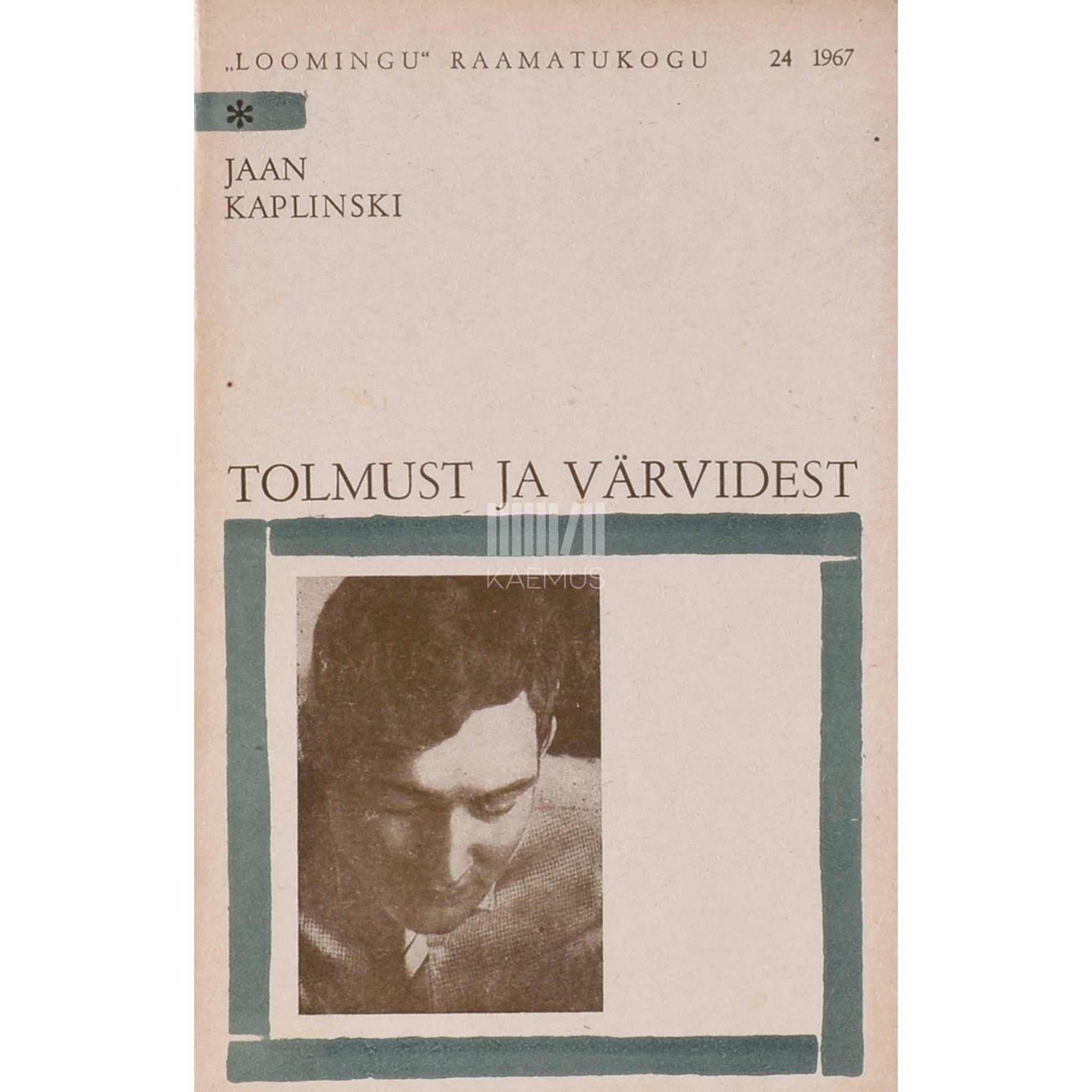 Jaan Kaplinski - Tolmust ja värvidest