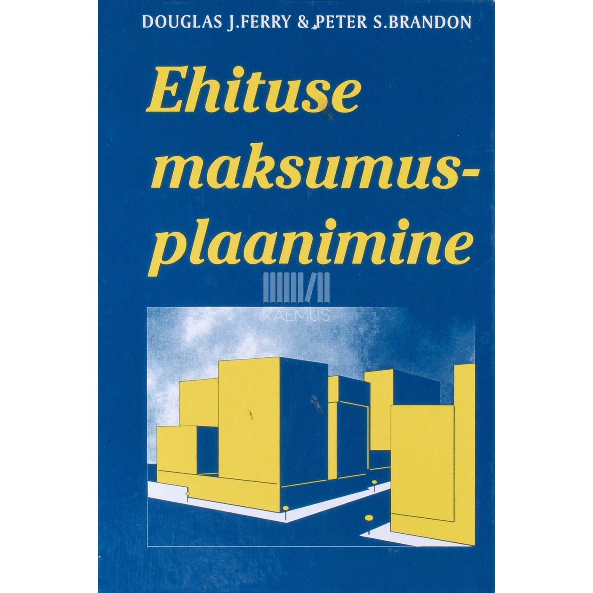 Peter S. Brandon, Douglas J. Ferry - Ehituse maksumusplaanimine. Käsiraamat-õpik