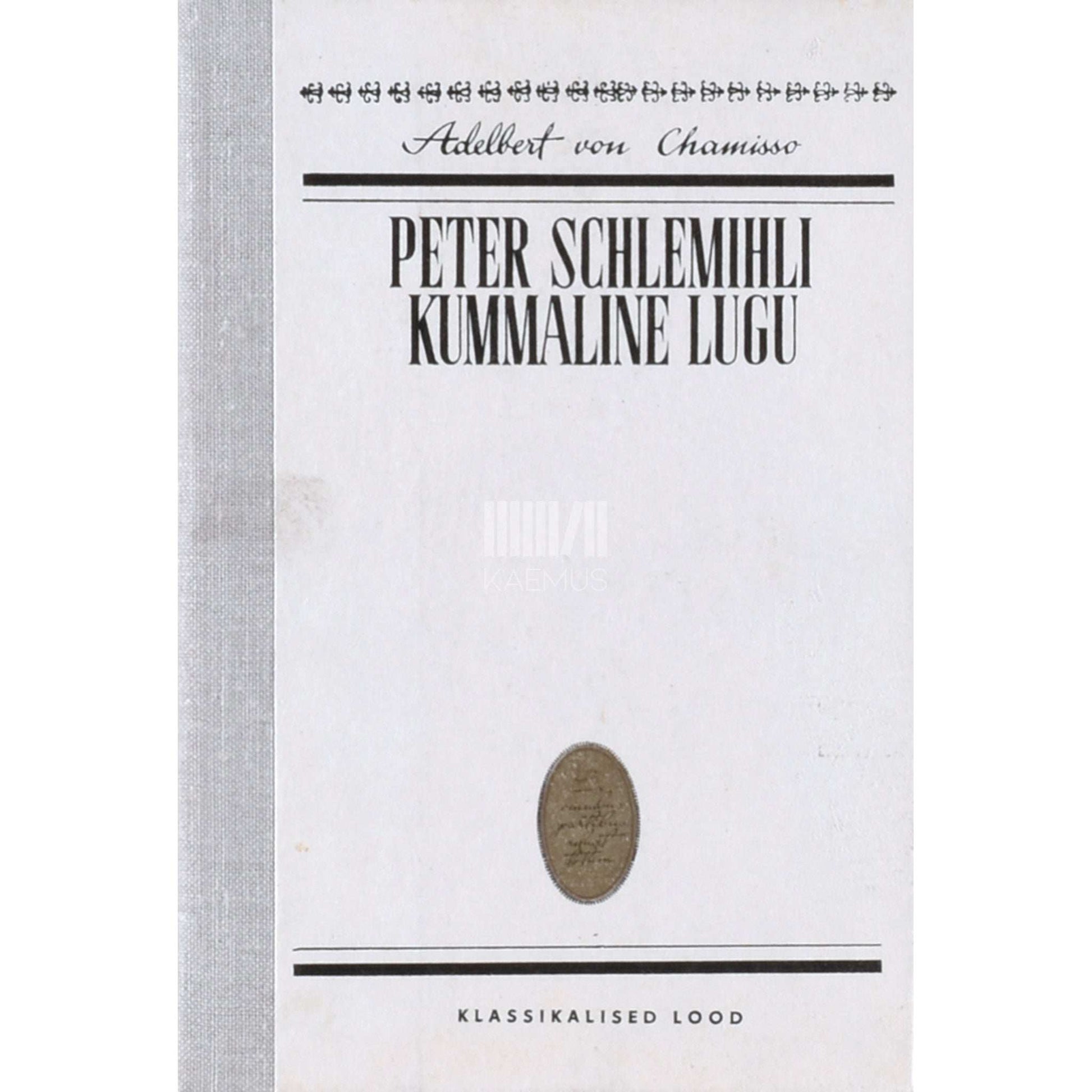 Adelbert von Chamisso - Peter Schlemihli kummaline lugu