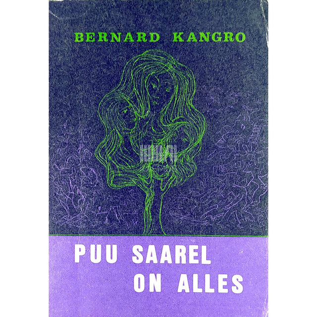 Bernard Kangro - Puu saarel on alles
