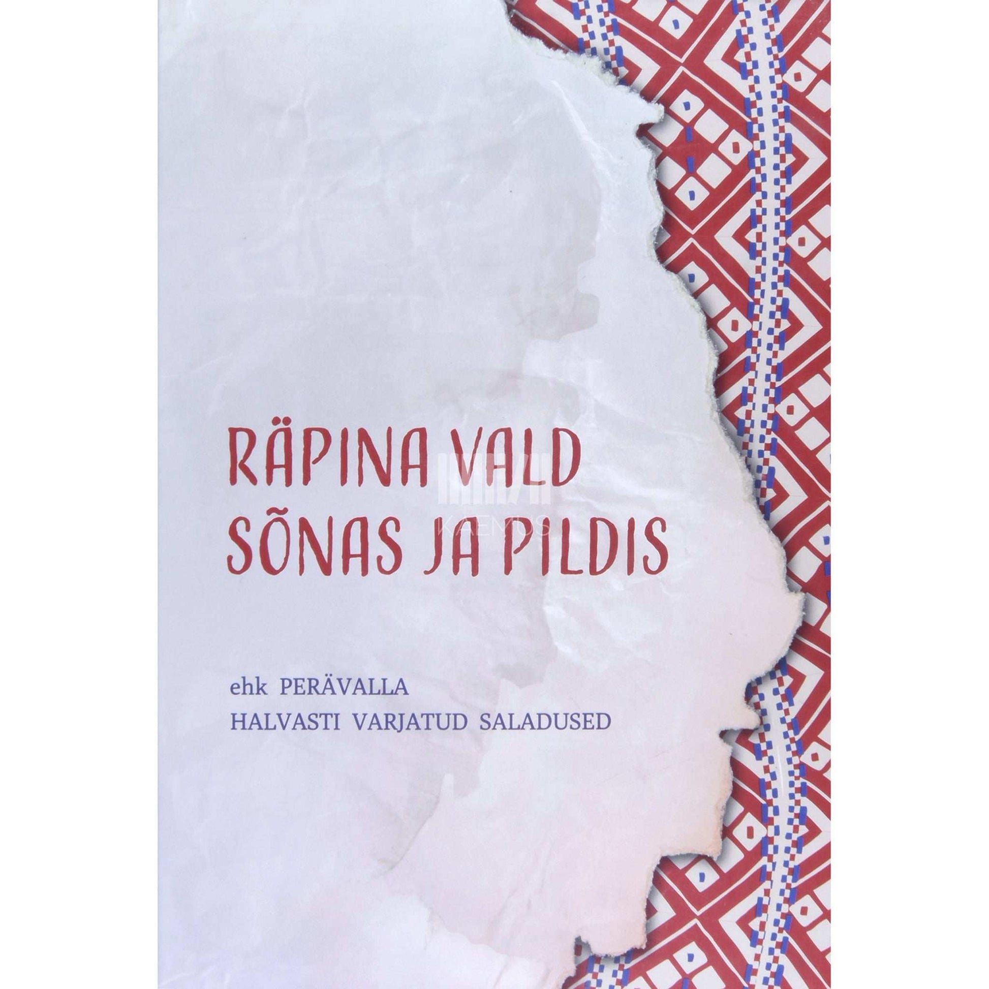 ... - Räpina vald sõnas ja pildis. Perävalla halvasti varjatud saladused