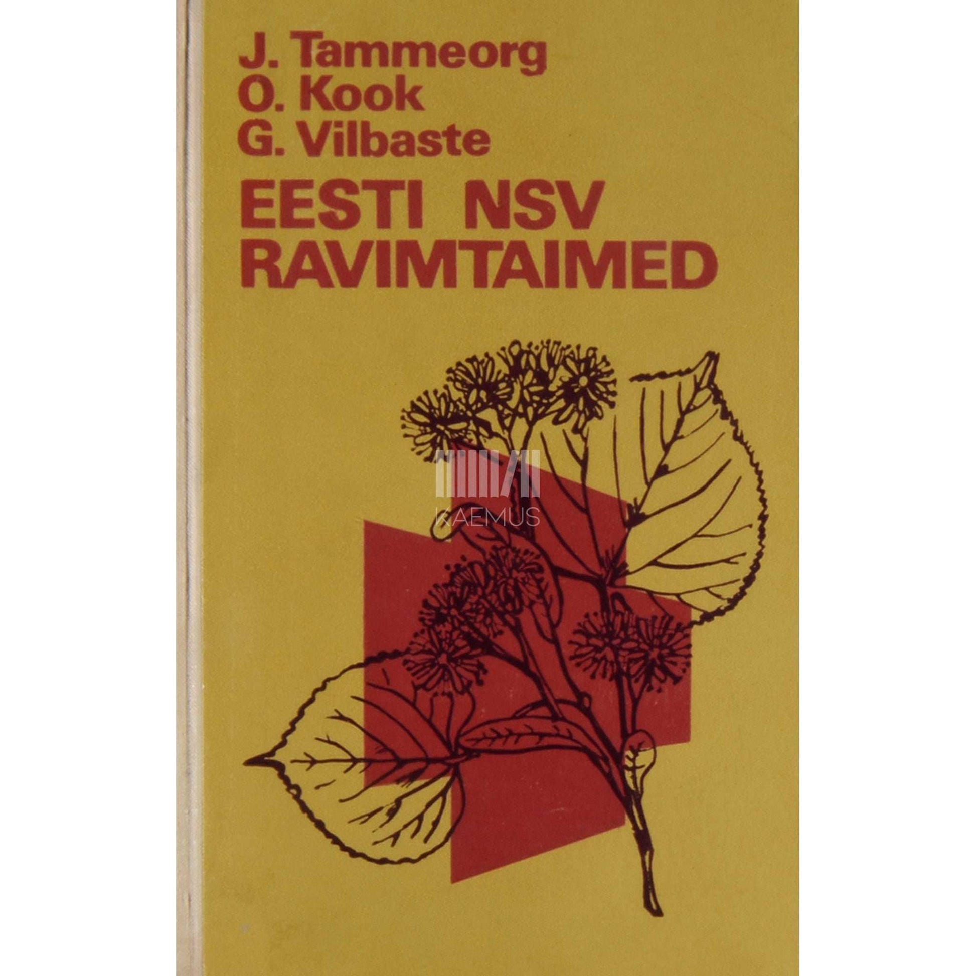 Oskar Kook, Johannes Tammeorg, Gustav Vilbaste - Eesti NSV ravimtaimed