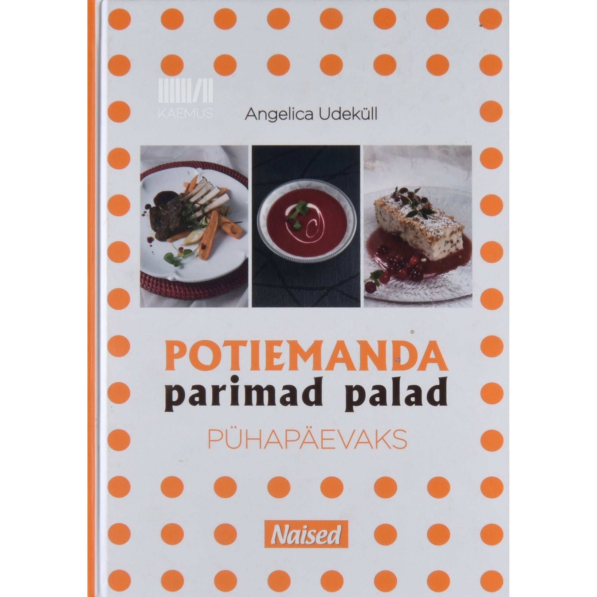 Angelica Udeküll - Potiemanda parimad palad argipäevaks/pühapäevaks