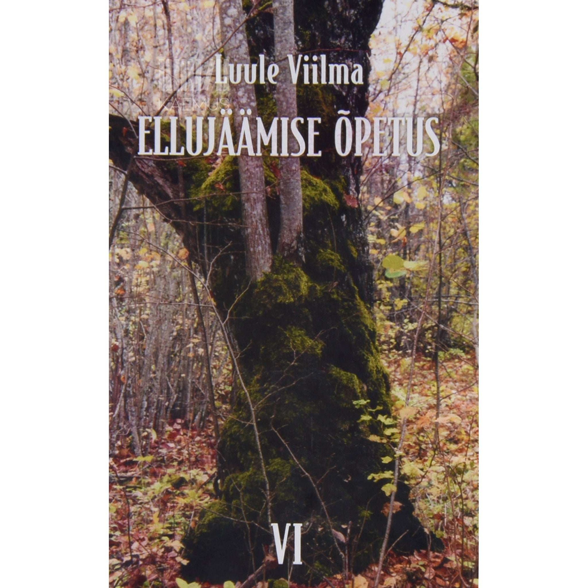Luule Viilma - Ellujäämise õpetus 6. osa. Isemõtlemise käsiraamat