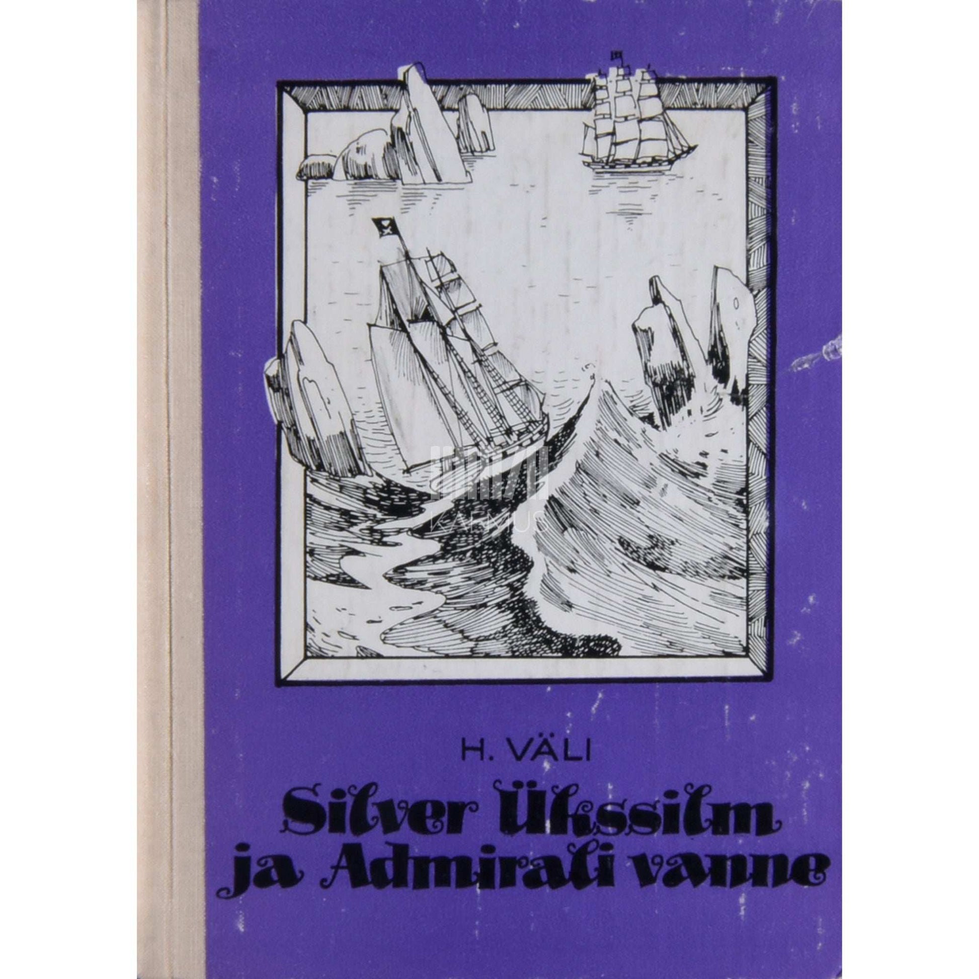Heino Väli - Silver Ükssilm ja Admirali vanne