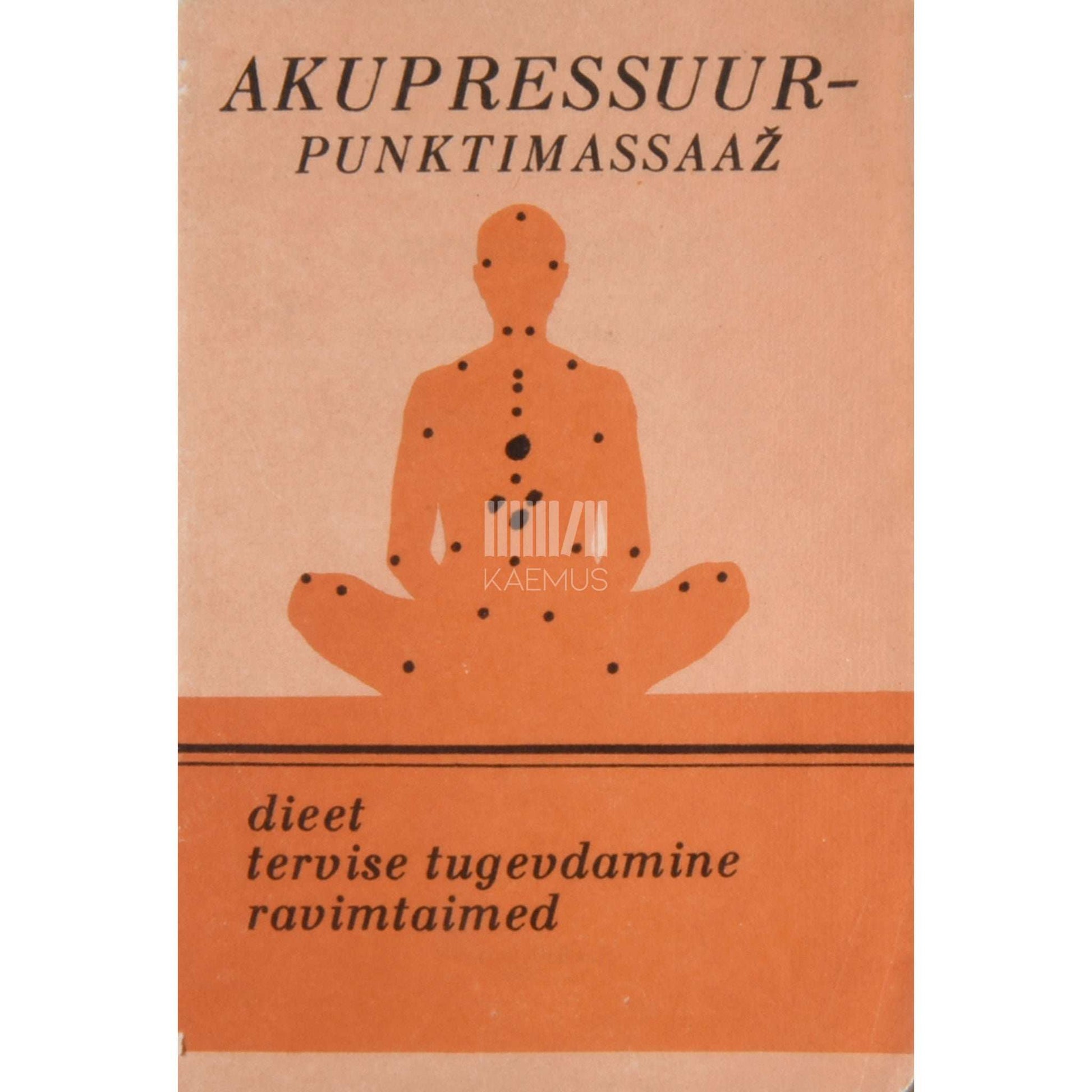 … - Avastades tuntut. Akupressuur-punktmassaaž, dieet…