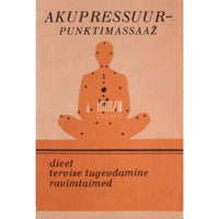 … Avastades tuntut. Akupressuur-punktmassaaž, dieet…