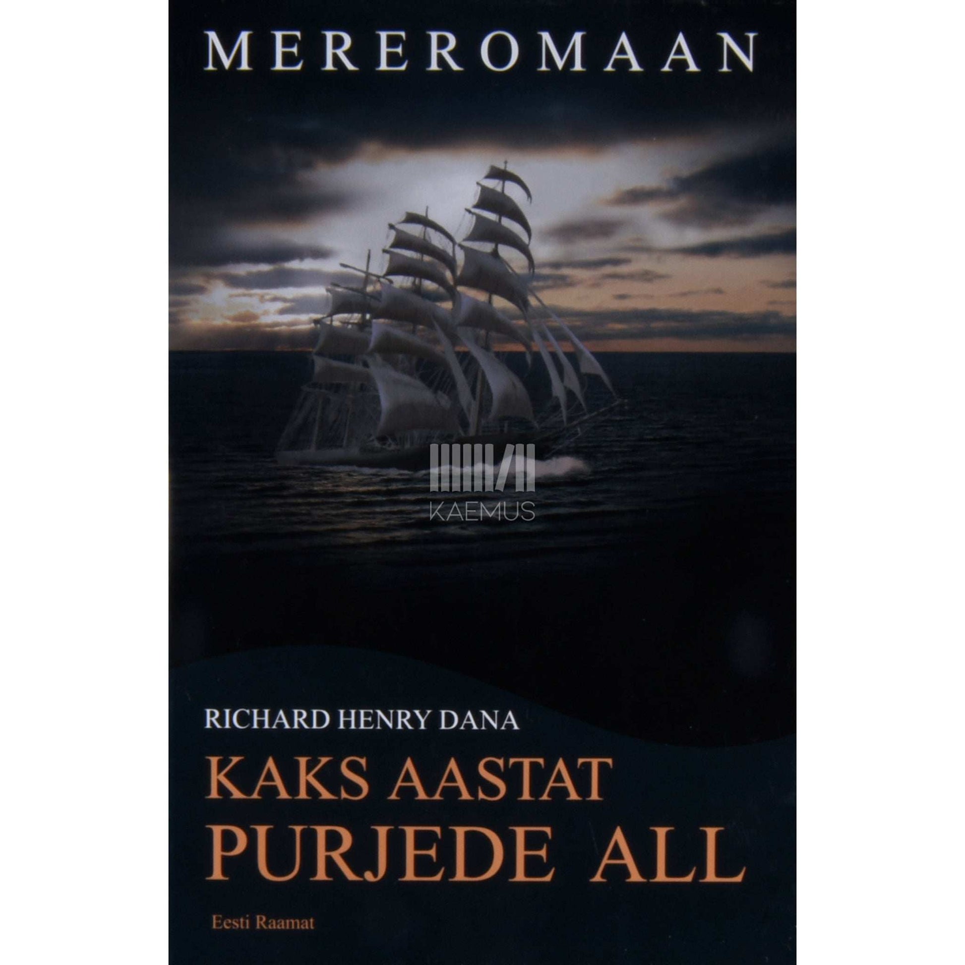Richard Henry Dana - Kaks aastat purjede all