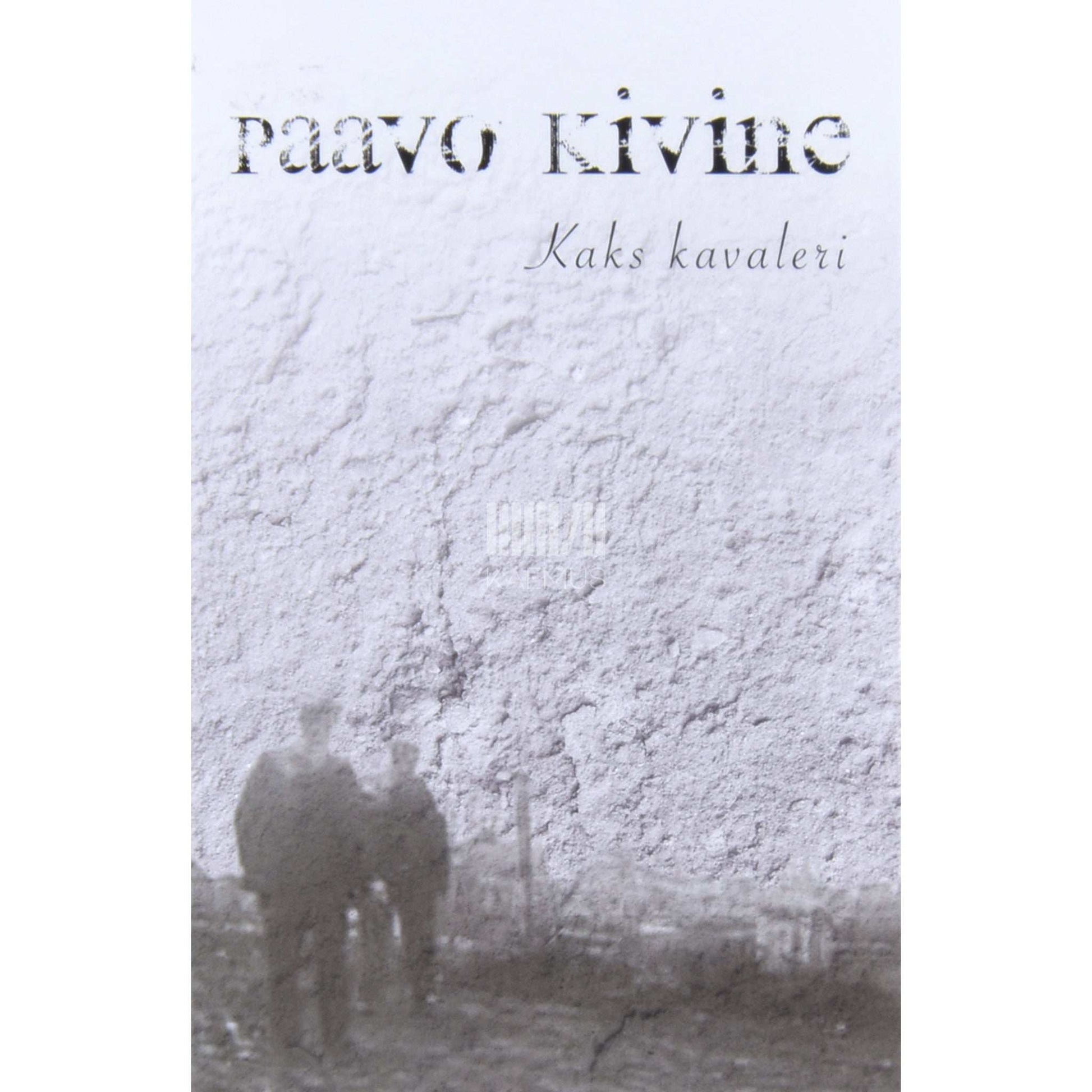 Paavo Kivine - Kaks kavaleri. Lugusid ja pilte
