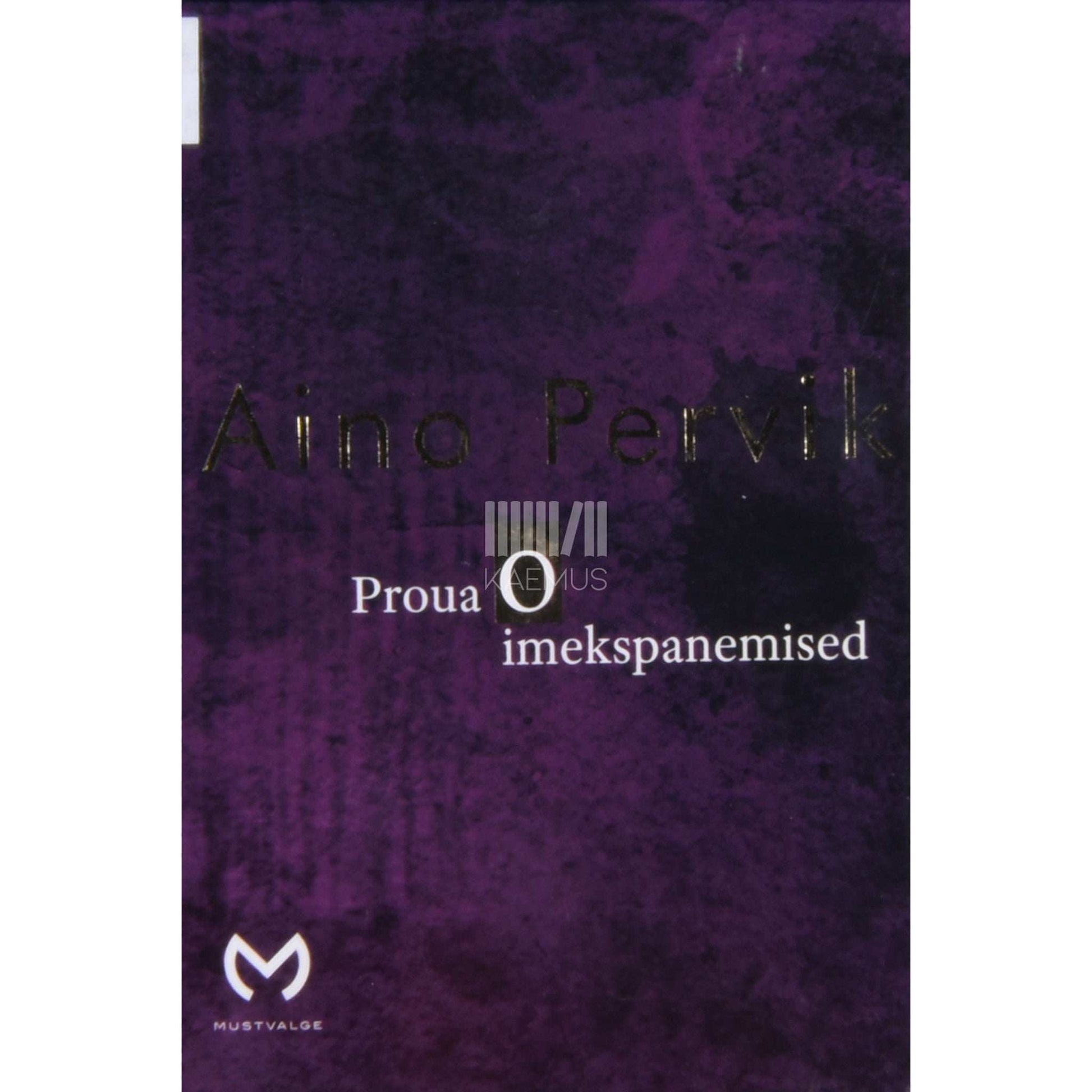 Aino Pervik - Proua O imekspanemised