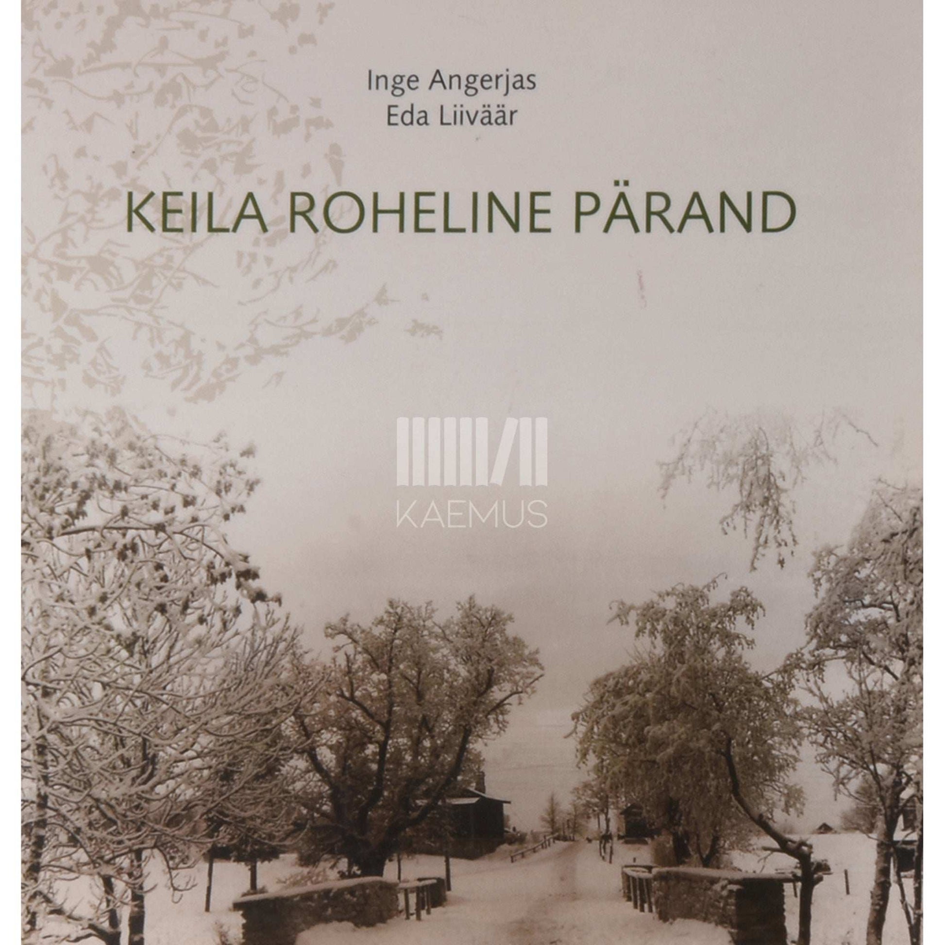 Inge Angerjas, Eda Liiväär - Keila roheline pärand