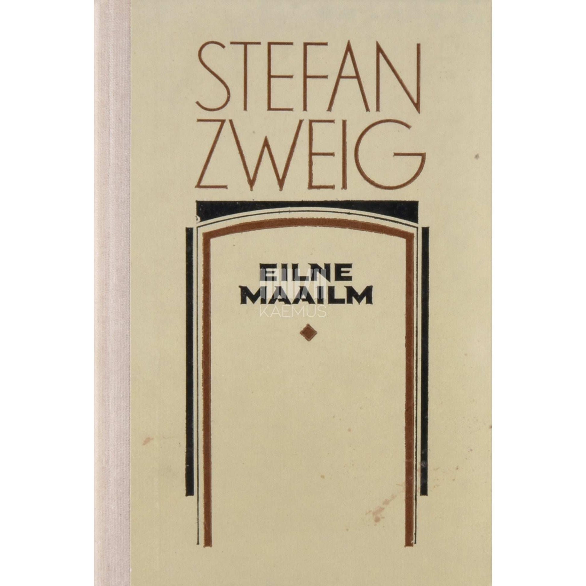 Stefan Zweig - Eilne maailm. Eurooplase mälestused