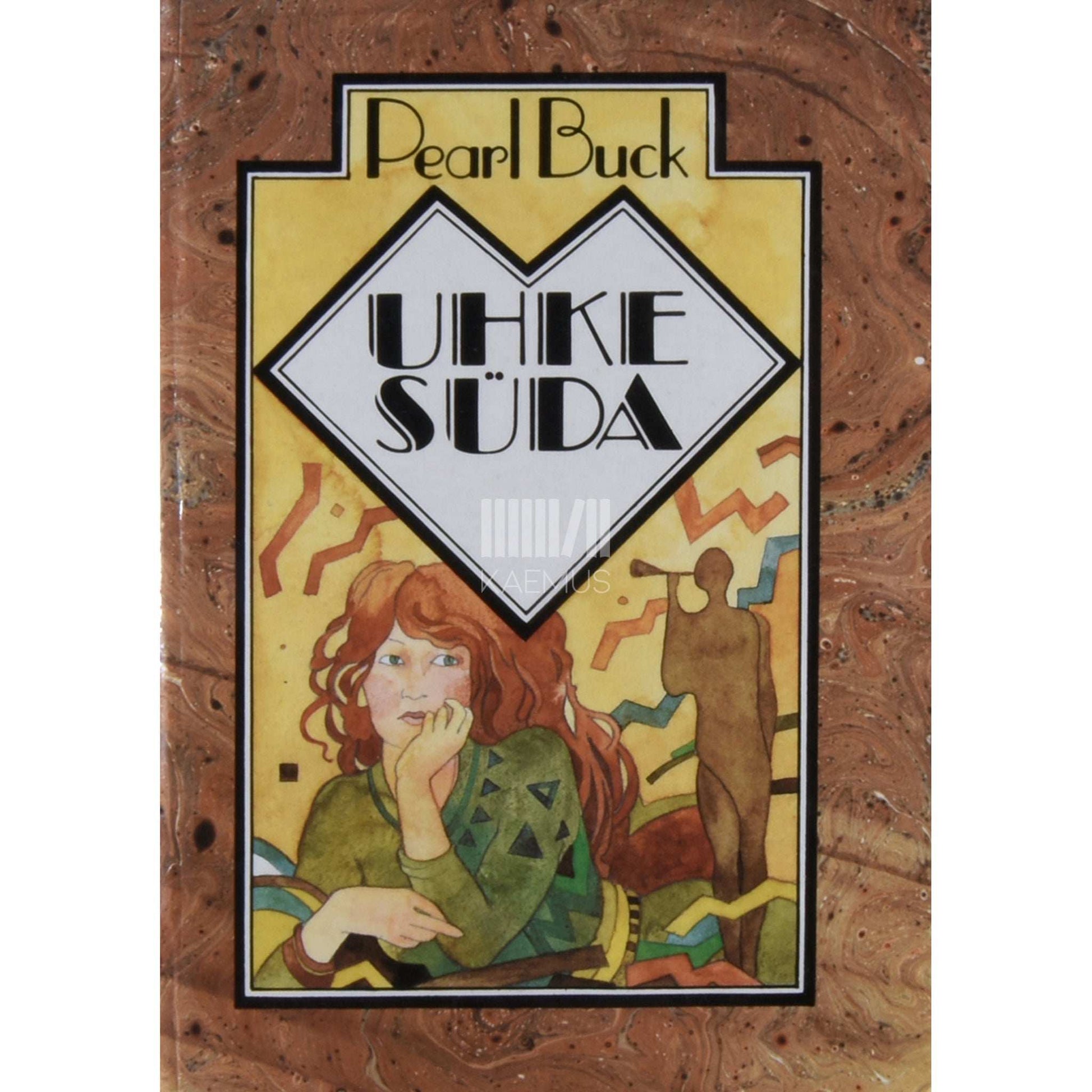 Pearl S. Buck - Uhke süda