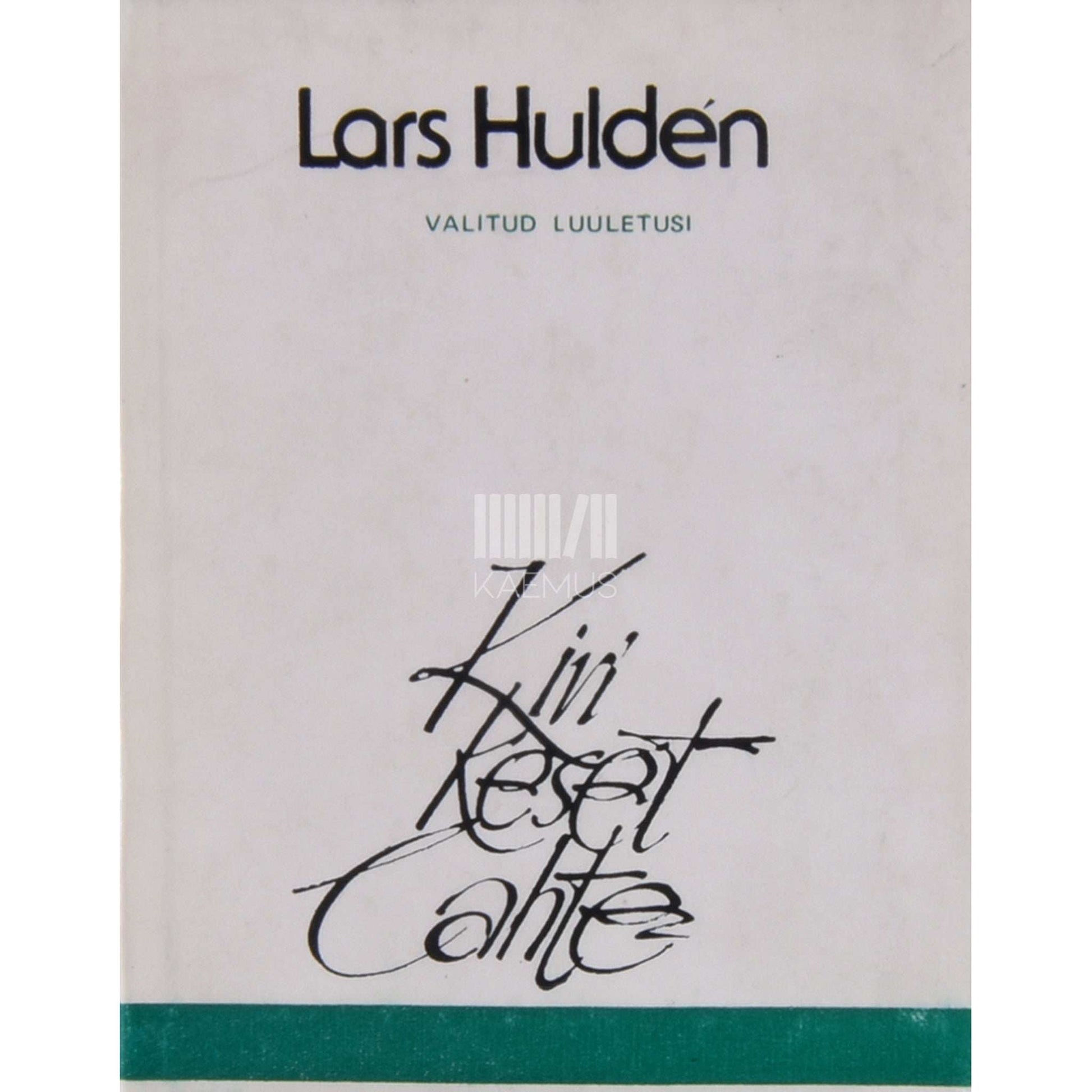 Lars Huldén - Kivi keset lahte. Soomerootsi kirjaniku valitud luuletusi