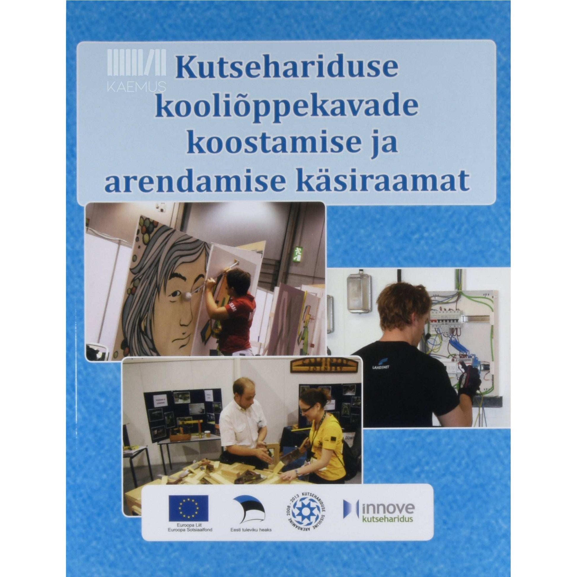 … - Kutsehariduse kooliõppekavade koostamise ja arendamise käsiraamat