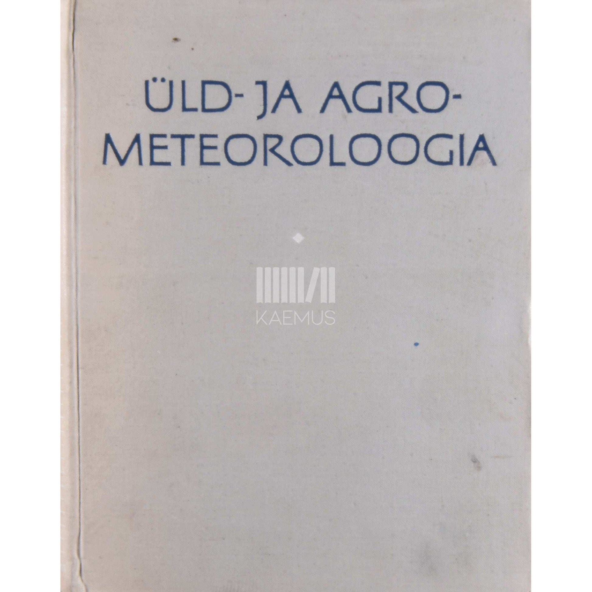 … - Üld- ja agrometeoroloogia