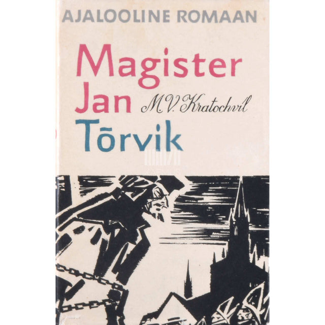 Miloš Vaclav Kratochvil - Magister Jan. Tõrvik