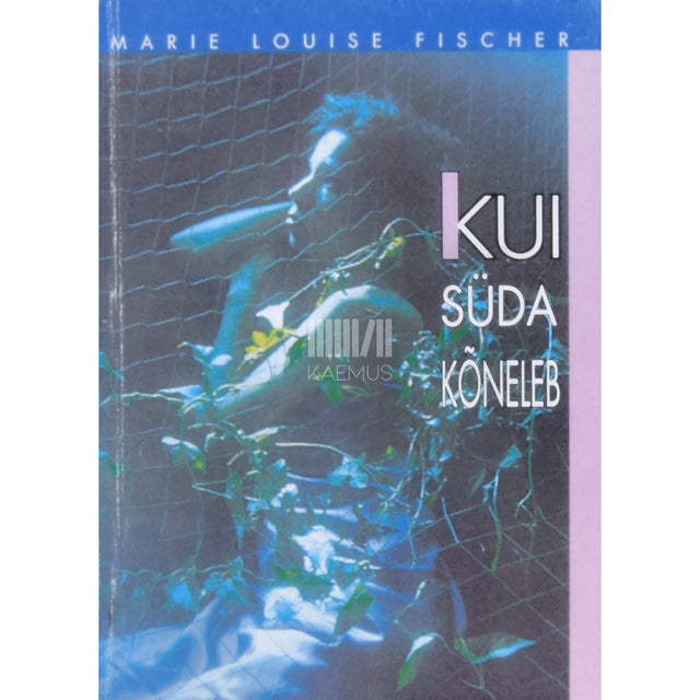 Marie Louise Fischer - Kui süda kõneleb