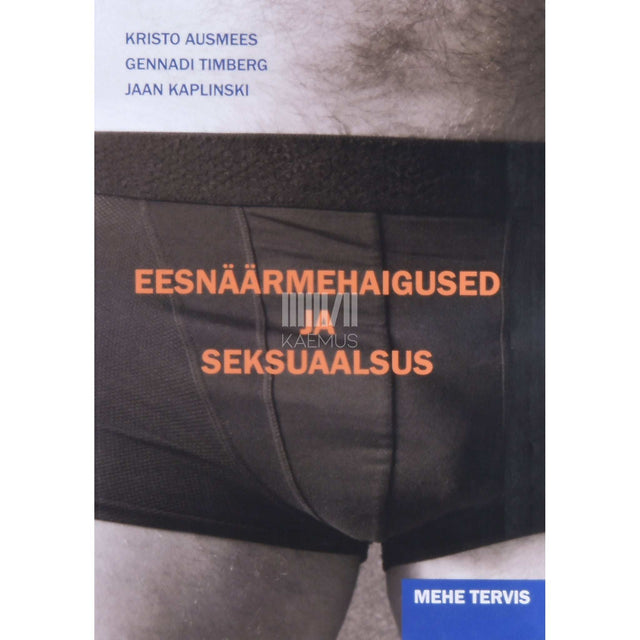 Kristo Ausmees, Jaan Kaplinski, Gennadi Timberg - Eesnäärmehaigused ja seksuaalsus