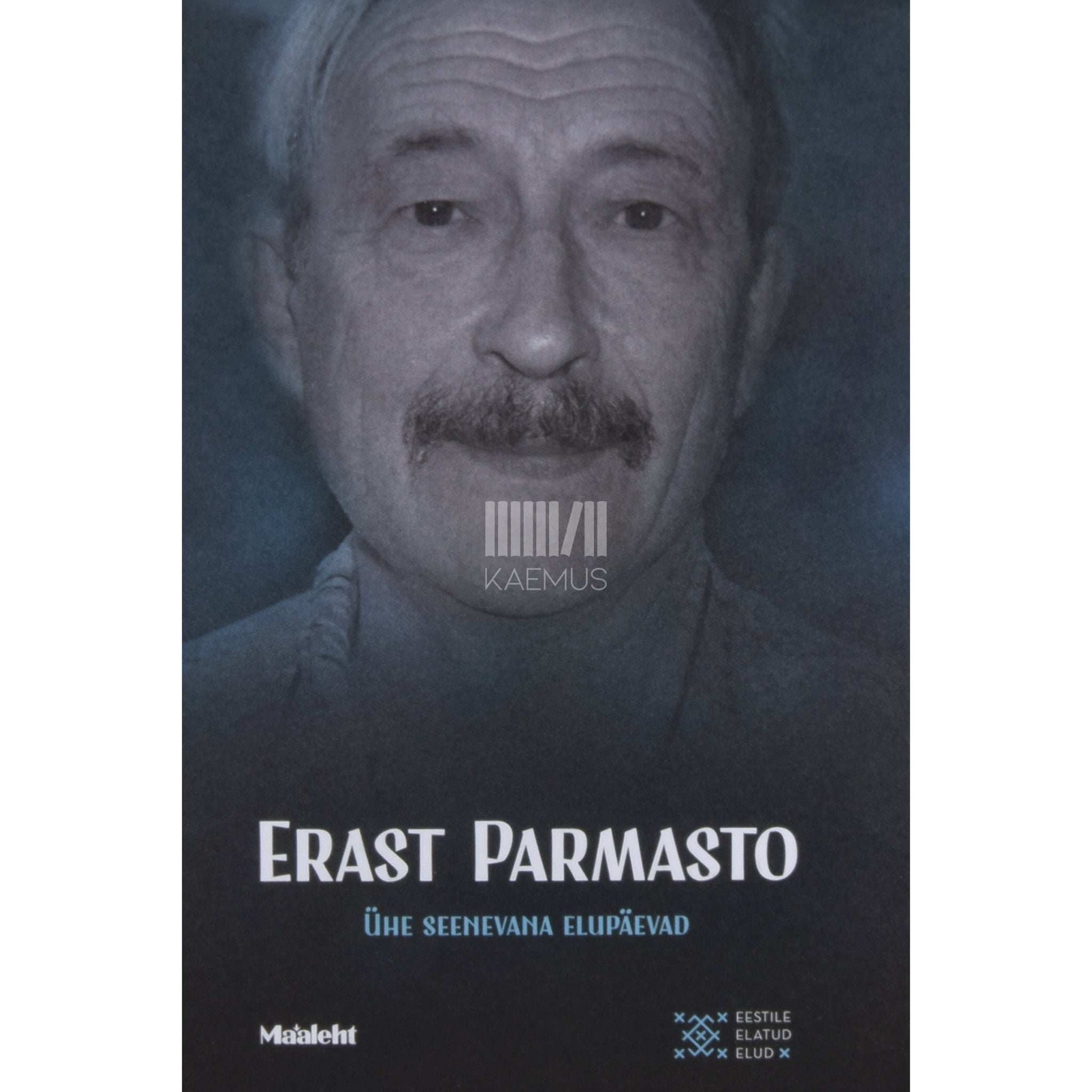Erast Parmasto - Ühe seenevana elupäevad. Mälestusi ja mõtisklusi