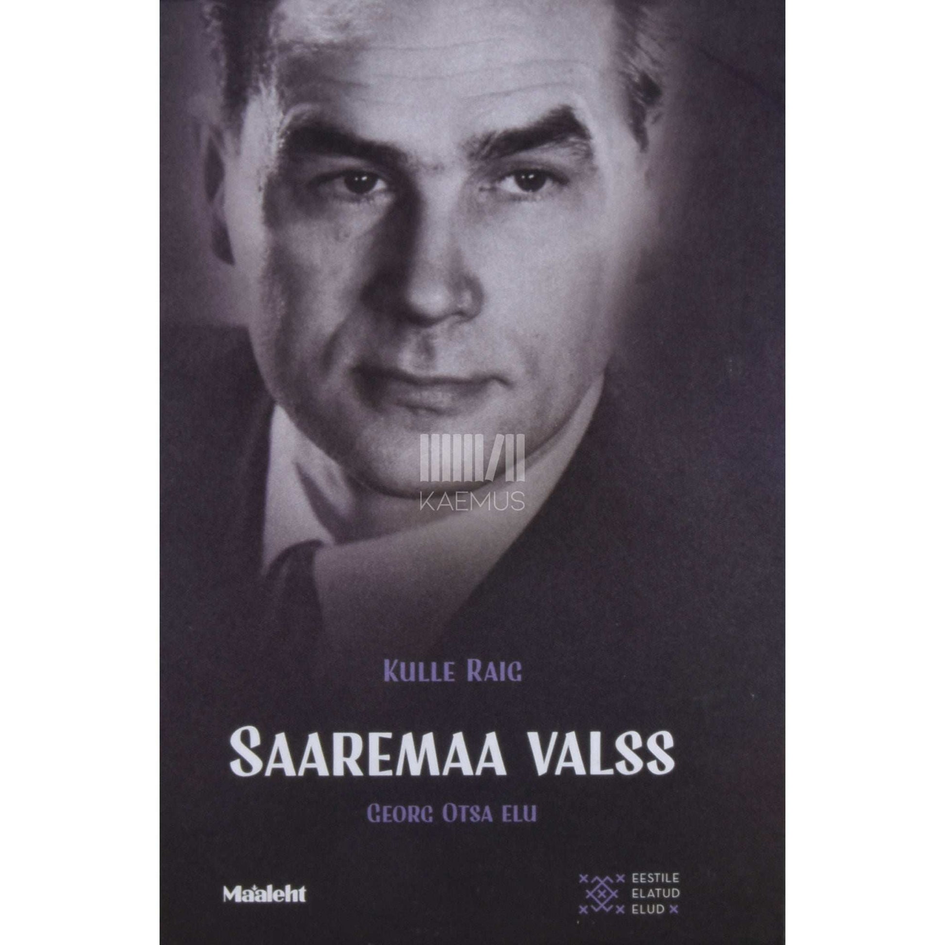 Kulle Raig - Saaremaa valss. Georg Otsa elu
