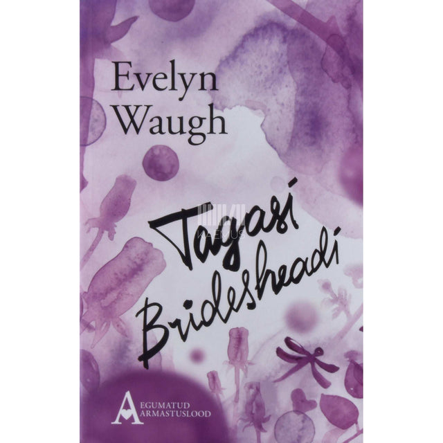 Evelyn Waugh - Tagasi Bridesheadi. Kapten Charles Ryderi taevased …