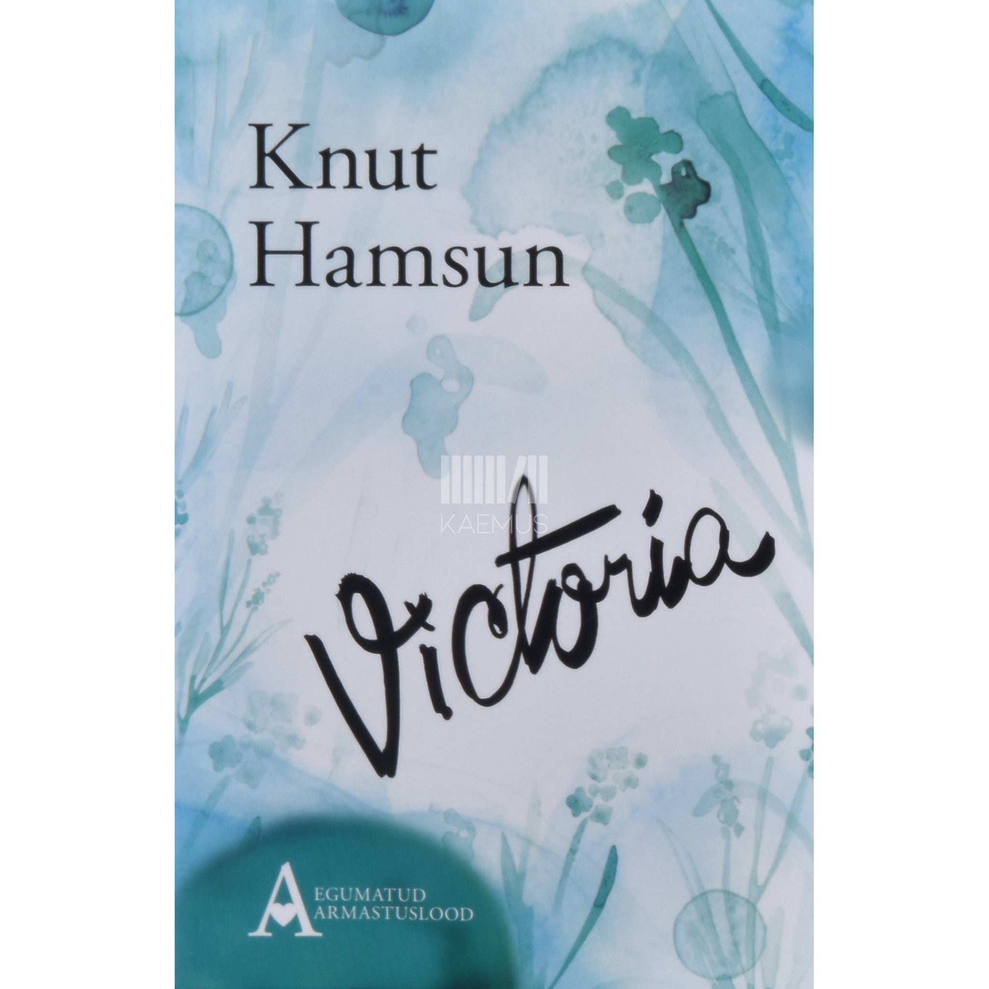 Knut Hamsun - Victoria. Ühe armastuse lugu