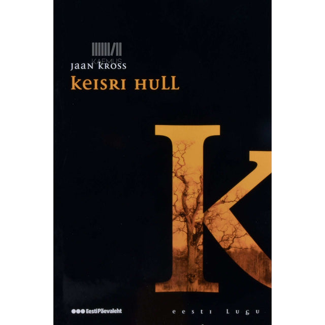 Jaan Kross - Keisri hull