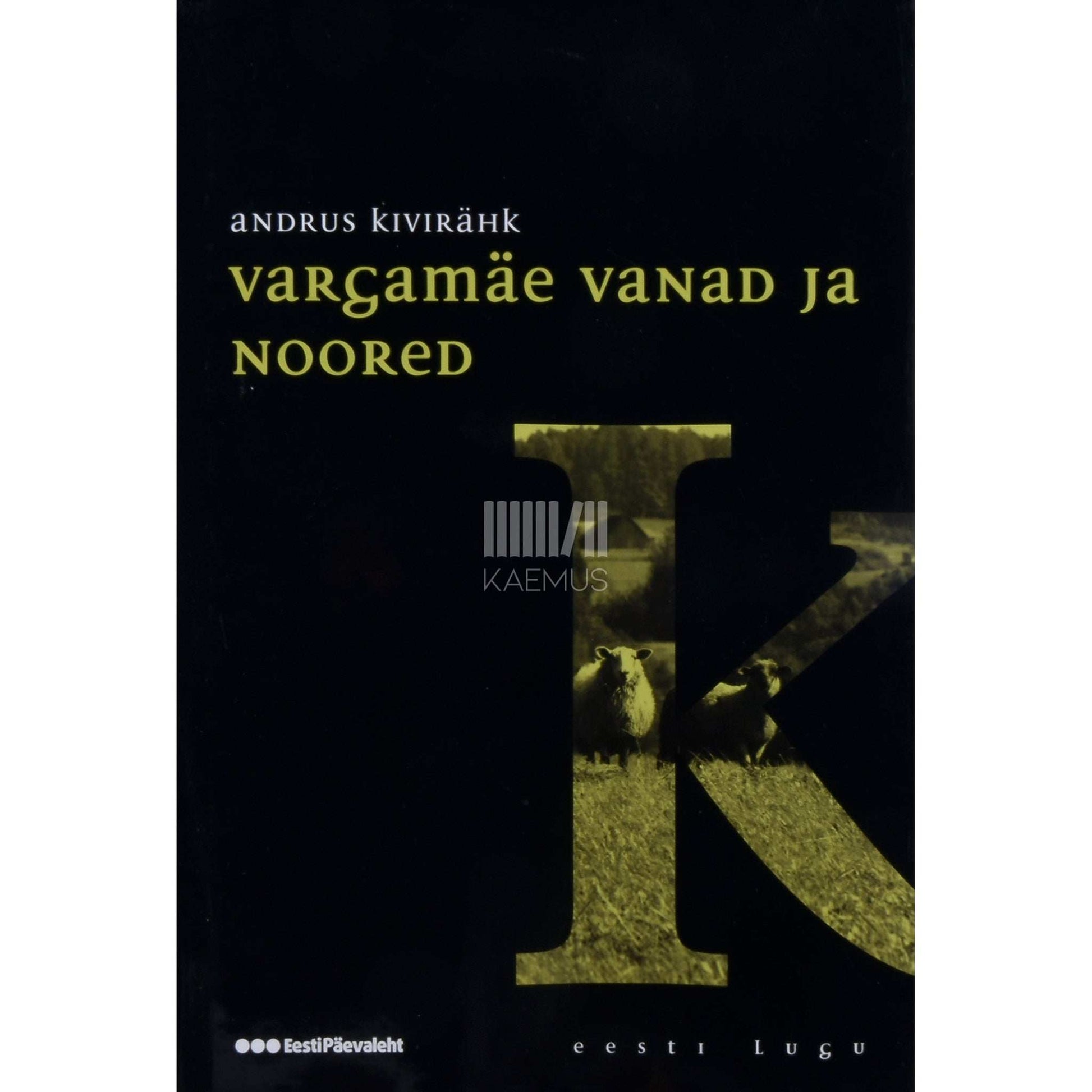 Andrus Kivirähk - Vargamäe vanad ja noored