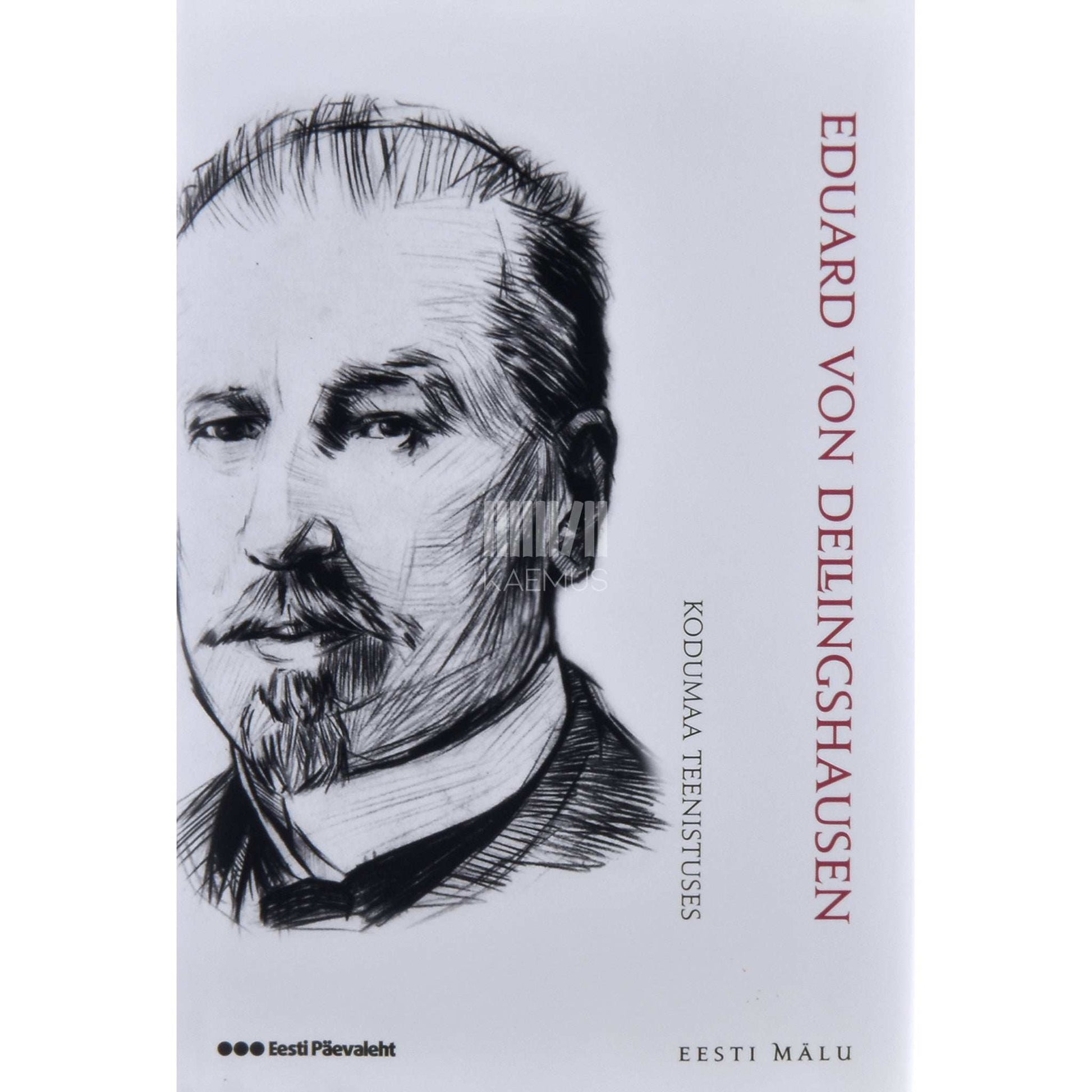 Eduard von Dellingshausen - Kodumaa teenistuses. Eestimaa Rüütelkonna peamehe mälestused