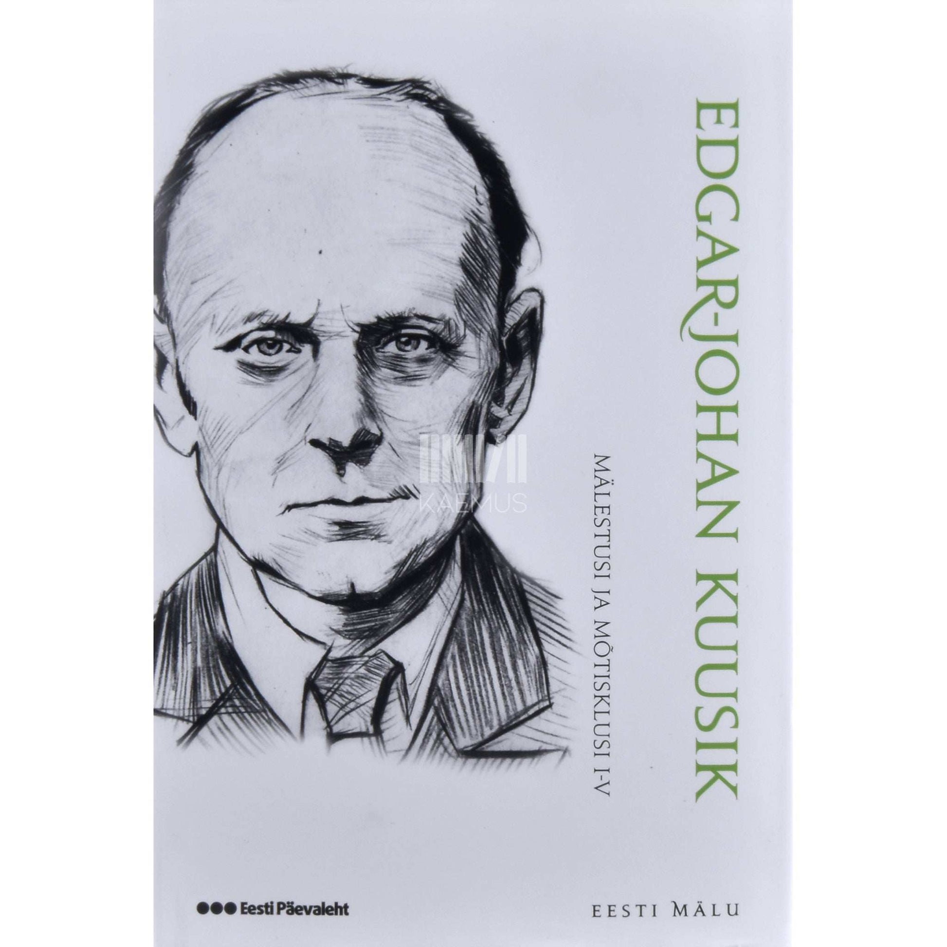Edgar Johan Kuusik - Mälestusi ja mõtisklusi. I-V
