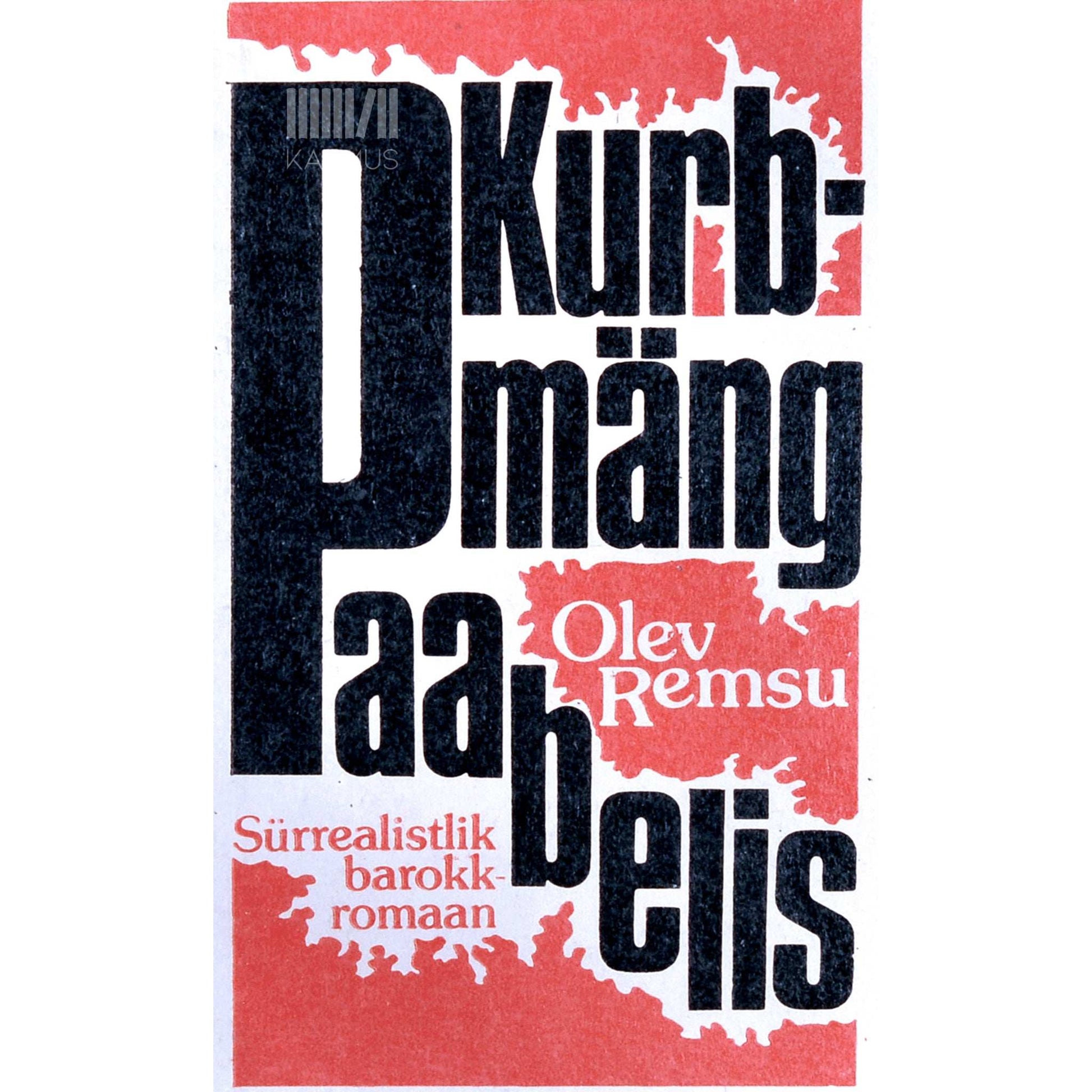 Olev Remsu - Kurbmäng Paabelis. Sürrealistlik barokkromaan