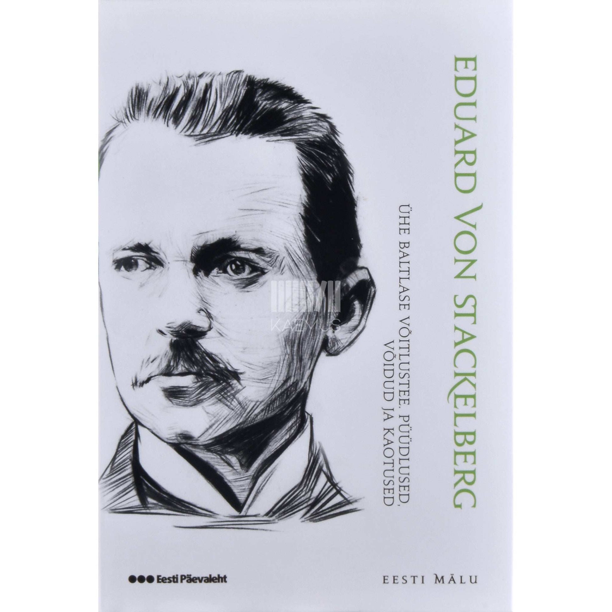 Eduard von Stackelberg - Ühe baltlase võitlustee. Püüdlused, võidud ja kaotused