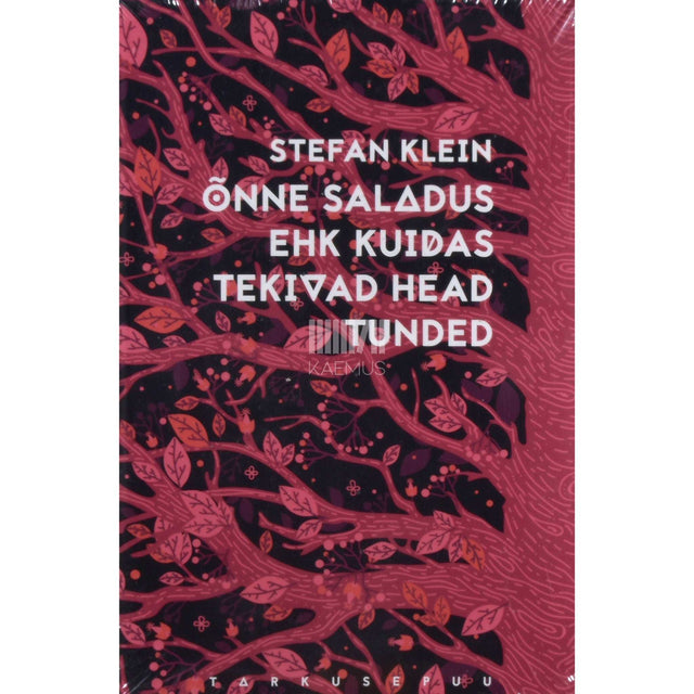 Stefan Klein - Õnne saladus ehk Kuidas tekivad head tunded