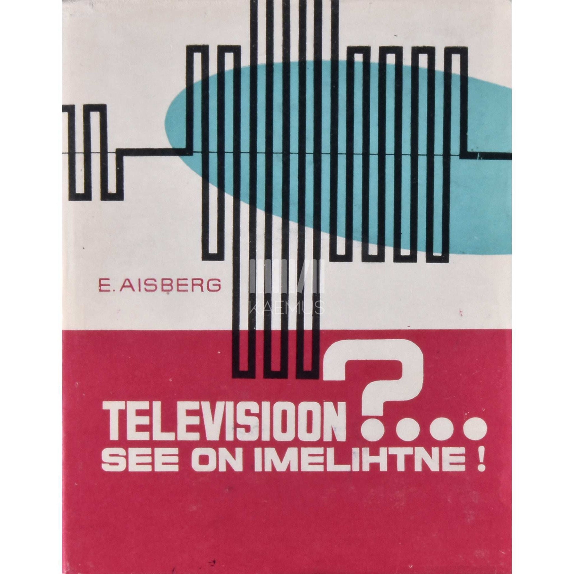 Eugen Aisberg - Televisioon? ...See on imelihtne!
