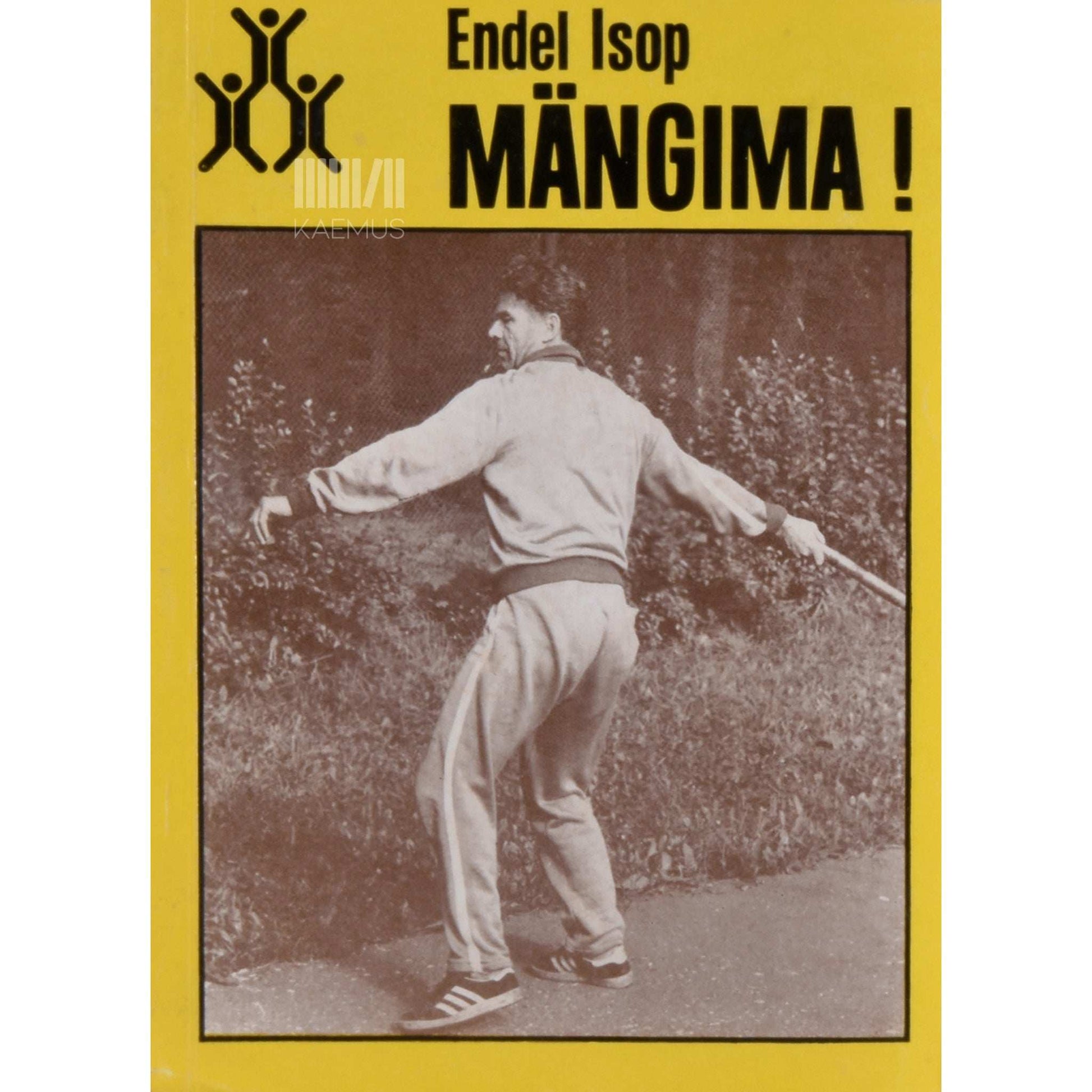 Endel Isop - Mängima!. Liikumis- ja ühismängude metoodika ja kirjeldused
