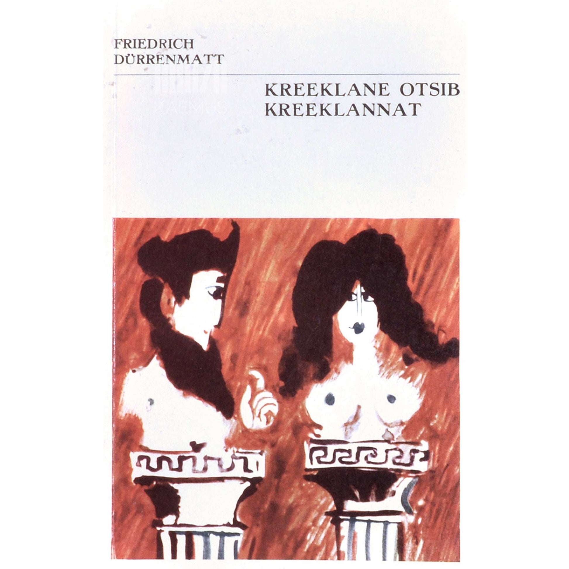 Friedrich Dürrenmatt - Kreeklane otsib kreeklannat. Proosakomöödia