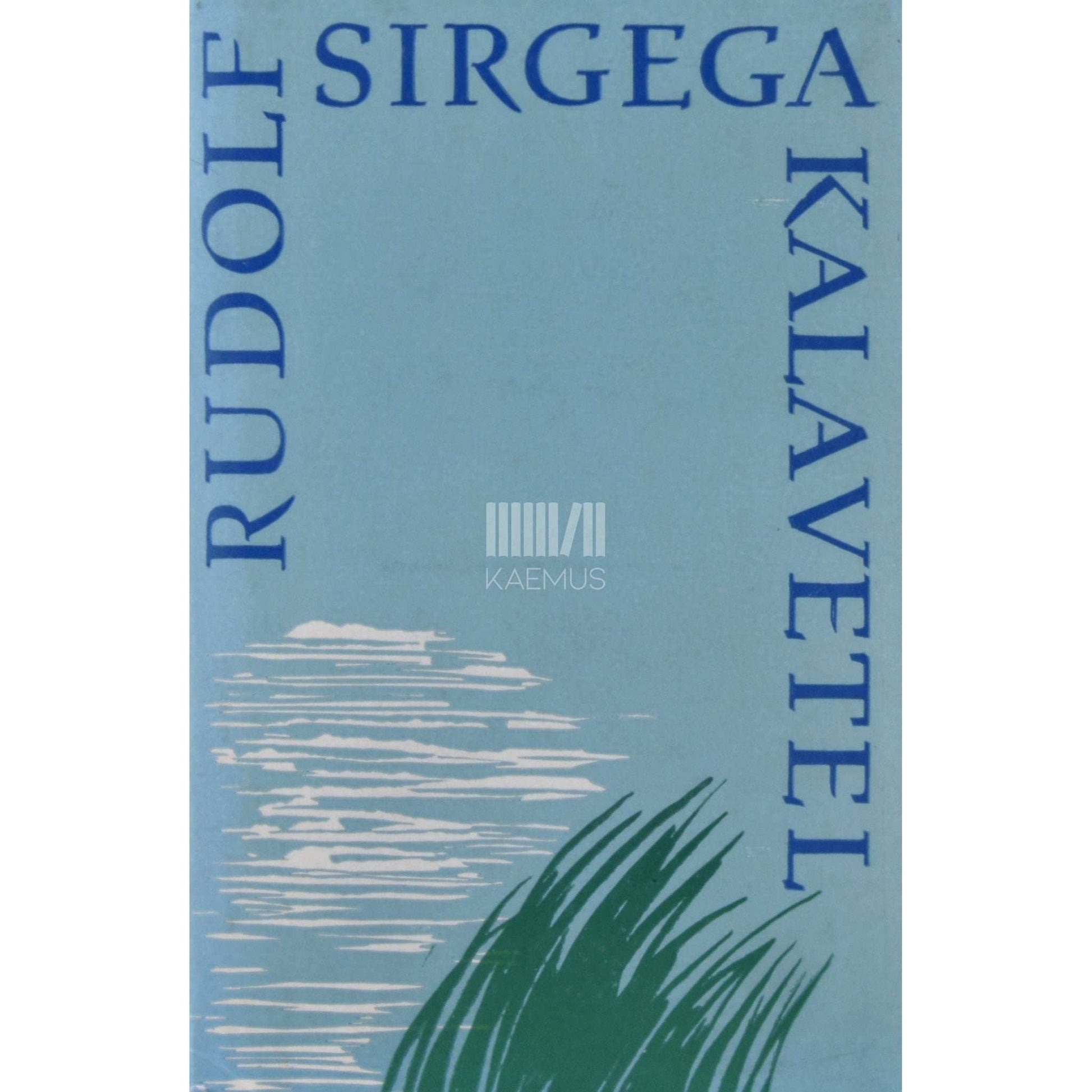 … - Rudolf Sirgega kalavetel. Mälestuskogumik