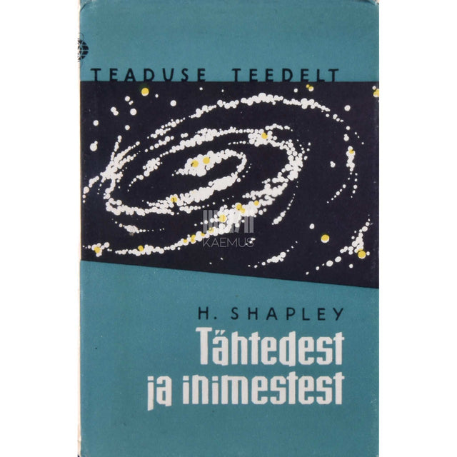 Harlow Shapley - Tähtedest ja inimestest. Inimese reageerimine paisuvale universumile