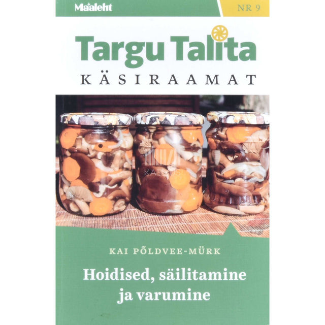 Kai Põldvee-Mürk - Hoidised, säilitamine ja varumine