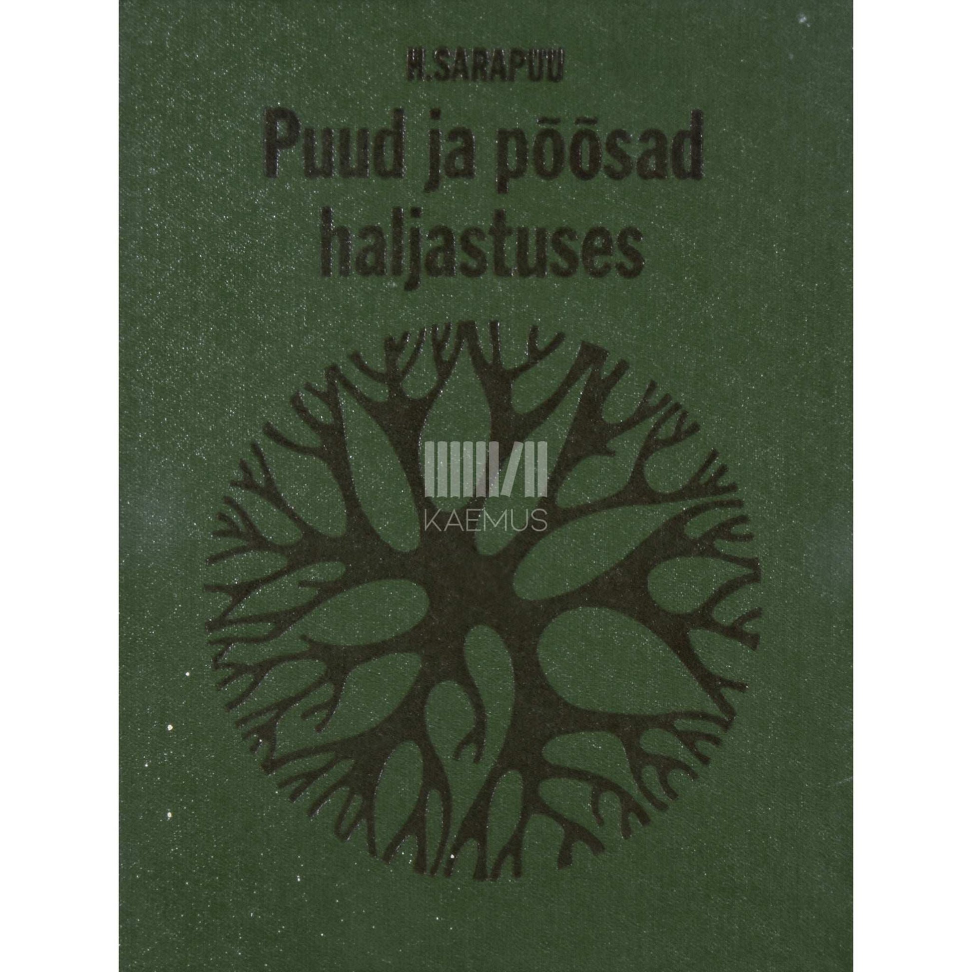 Helve Sarapuu - Puud ja põõsad haljastuses